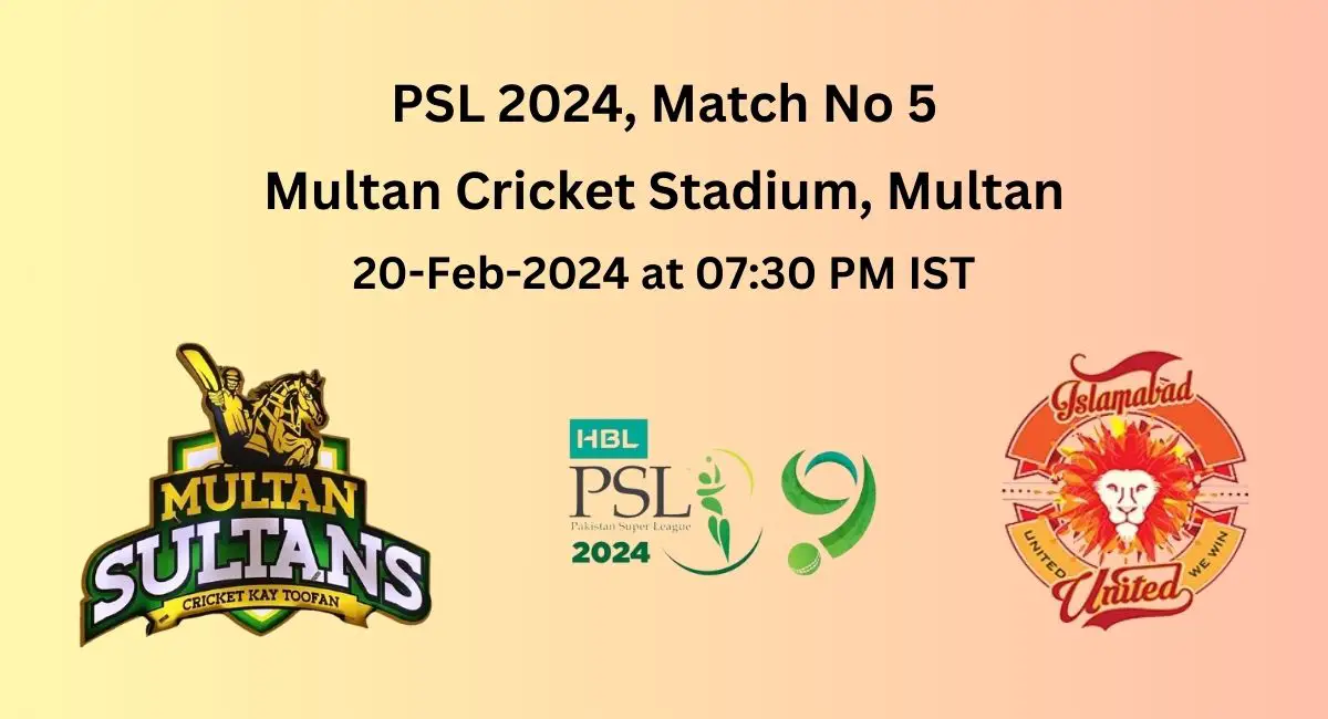 Multan Sultans Vs Islamabad United, Match No. 5