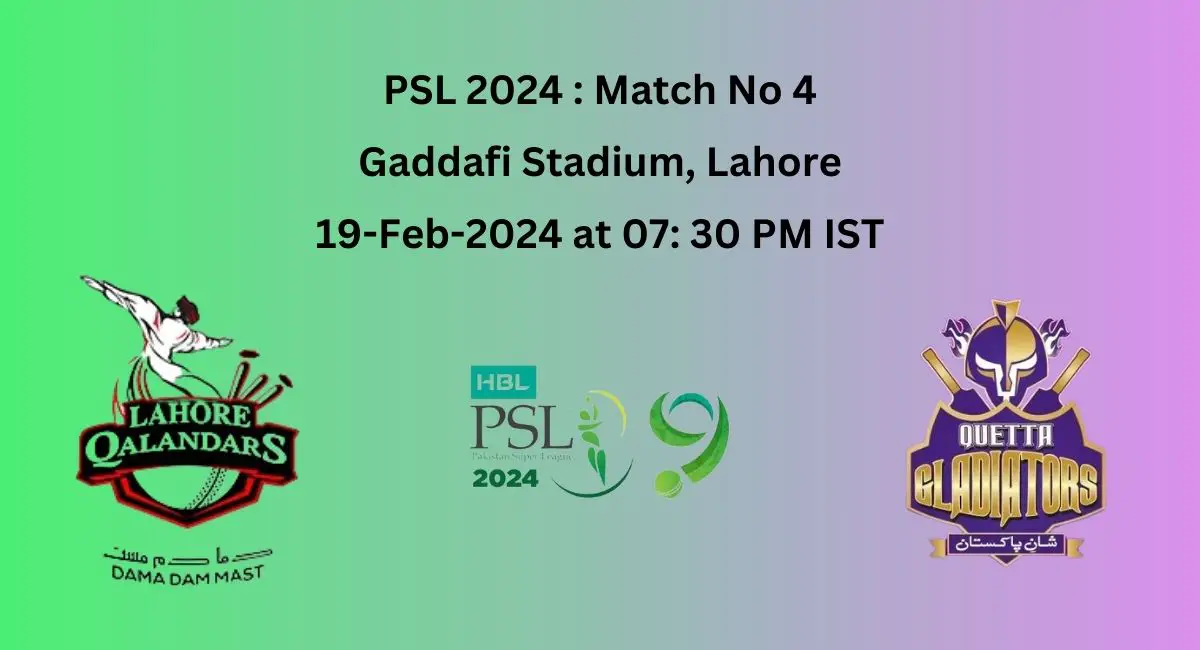 Lahore Qalandars Vs Quetta Gladiators, Match No. 4